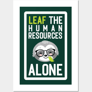 Funny HR Pun - Leaf me Alone - Gifts for HRs Posters and Art